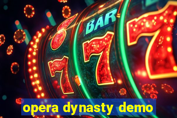 opera dynasty demo